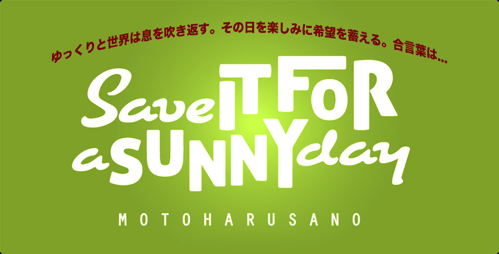 SAVE IT FOR A SUNNY DAY ���쌳�t40���N�L�O�T�C�g