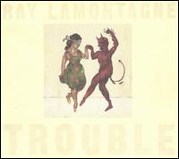 Ray Lamontagne | Trouble
